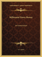 Millennial Dawn Heresy: An Examination