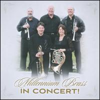 Millennium Brass in Concert! - Lisa Bontrager (horn); Marty Erickson (tuba); Millennium Brass (brass ensemble); Richard Illman (trumpet);...