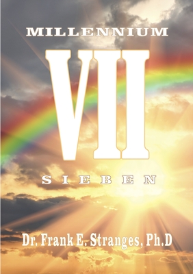 Millennium Sieben - Stranges, Frank E, and Degenhardt, Silvia (Editor)
