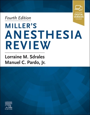 Miller's Anesthesia Review - Sdrales, Lorraine M, MD (Editor), and Pardo, Manuel, MD (Editor)