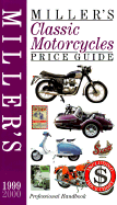 Miller's: Classic Motorcycles: Price Guide 1999/2000