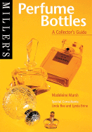 Miller's: Perfume Bottles: A Collector's Guide