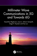 Millimeter Wave Communications in 5G and Towards 6G