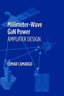 Millimeter-Wave Gan Power Amplifier Design - Camargo, Edmar