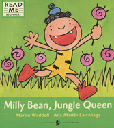Milly Bean, Jungle Queen (Read Me: Beginners) - Waddell, Martin; Larranaga, Ana Martin