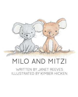 Milo and Mitzi - Reeves, Janet, and Illustrated by Kimber