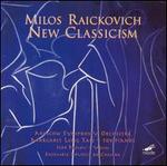 Milos Raickovich: New Classicism