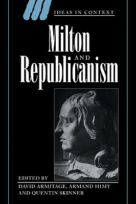 Milton and Republicanism - Armitage, David (Editor), and Himy, Armand (Editor), and Skinner, Quentin (Editor)