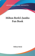 Milton Berle's Jumbo Fun Book