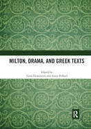 Milton, Drama, and Greek Texts