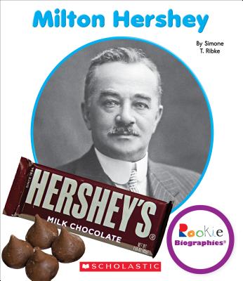 Milton Hershey - Ribke, Simone T