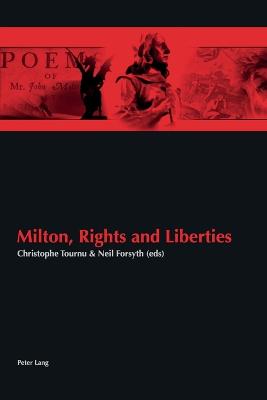 Milton, Rights and Liberties - Forsyth, Neil (Editor), and Tournu, Christophe (Editor)