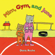 Mim, Gym, and June - Roche, Denis