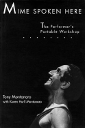 Mime Spoken Here: The Performer's Portable Workshop