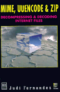 Mime, Uuencode & Zip: With Disk - Fernandez, Judi