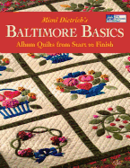 Mimi Dietrich's Baltimore Basics: Album Quilts from Start to Finish