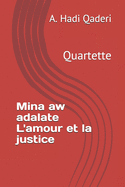 Mina aw adalate L'amour et la justice: Quartette
