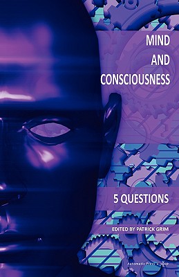 Mind and Consciousness: 5 Questions - Grim, Patrick (Editor)