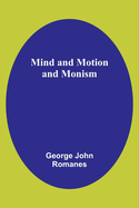 Mind and Motion and Monism