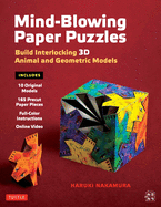 Mind-Blowing Paper Puzzles Kit: Build Interlocking 3D Animal and Geometric Models