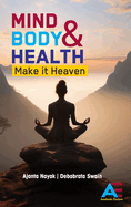 Mind, Body and Health: Make it Heaven