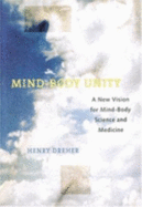 Mind-Body Unity: A New Vision for Mind-Body Science and Medicine
