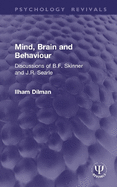 Mind, Brain and Behaviour: Discussions of B.F. Skinner and J.R. Searle