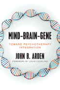 Mind-Brain-Gene: Toward Psychotherapy Integration