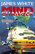 Mind Changer: A Sector General Novel