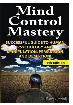 Mind Control Mastery - Powell, Jeffrey