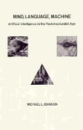 Mind, Language, Machine: Artificial Intelligence in the Poststructuralist Age