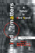 Mind Matters: A Tribute to Allen Newell