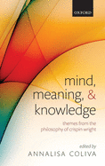 Mind, Meaning, and Knowledge: Themes from the Philosophy of Crispin Wright