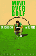 Mind Over Golf: Play Your Best by Thinking Smart