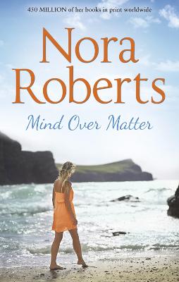Mind Over Matter - Roberts, Nora