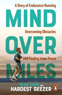 Mind over Miles: A Story of Endurance Running, Overcoming Obstacles and Finding Inner Peace