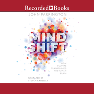 Mind Shift: How culture transformed the human brain