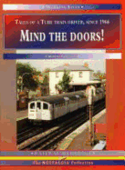 Mind the Doors!: Tales of a Tube Train Driver, Since 1966