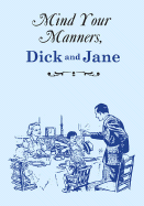 Mind Your Manners, Dick and Jane