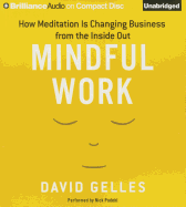 Mindful Work: How Meditation Is Changing Business from the Inside Out