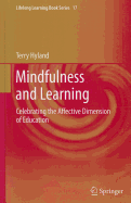 Mindfulness and Learning: Celebrating the Affective Dimension of Education