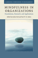 Mindfulness in Organizations: Foundations, Research, and Applications