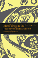 Mindfulness & the Journey of Bereavement: Restoring Hope After a Death