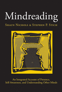 Mindreading: An Integrated Account of Pretence, Self-Awareness, and Understanding Other Minds