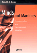 Minds and Machines: Connectionism and Psychological Modeling