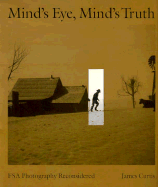 Mind's Eye, Mind's Truth: FSA Photography Reconsidered