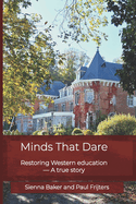 Minds that Dare: Restoring Western Education - A True Story