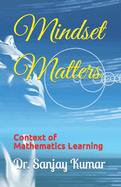 Mindset Matters: Context of Mathematics Learning