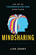 Mindsharing: The Art of Crowdsourcing Everything