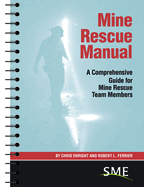 Mine Rescue Manual: A Comprehensive Guide for Mine Rescue Team Members